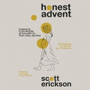 Honest Advent by Scott Erickson