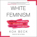 White Feminism by Koa Beck