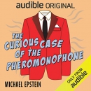 The Curious Case of the Pheromonophone by Michael Epstein