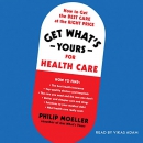 Get What's Yours for Health Care by Philip Moeller