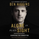 Alone in Plain Sight by Ben Higgins