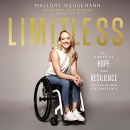 Limitless: The Power of Hope and Resilience to Overcome Circumstance by Mallory Weggemann