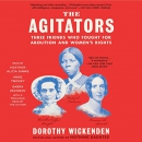 The Agitators by Dorothy Wickenden