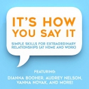 It's HOW You Say It! by Dianna Booher