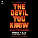 The Devil You Know: A Black Power Manifesto by Charles M. Blow