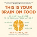 This Is Your Brain on Food by Uma Naidoo