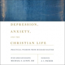 Depression, Anxiety, and the Christian Life by Michael S. Lundy
