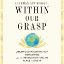 Within Our Grasp by Sharman Apt Russell