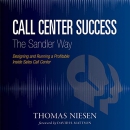Call Center Success the Sandler Way by Tom Niesen