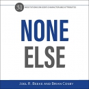 None Else: 31 Meditations on God's Character and Attributes by Joel R. Beeke