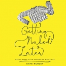 Getting Naked Later by Kate Hurley