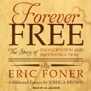 Forever Free: The Story of Emancipation and Reconstruction by Eric Foner