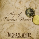 Maps of Narrative Practice by Michael White