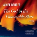 The Girl in the Flammable Skirt by Aimee Bender