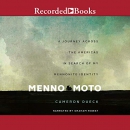 Menno Moto: A Journey in Search of Identity by Cameron Dueck