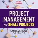 Project Management for Small Projects by Sandra F. Rowe