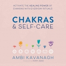Chakras & Self-Care by Ambi Kavanagh
