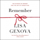 Remember: The Science of Memory and the Art of Forgetting by Lisa Genova