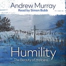 Humility: The Beauty of Holiness by Andrew Murray
