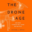 The Drone Age by Michael J. Boyle