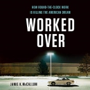 Worked Over by Jamie K. McCallum
