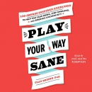 Play Your Way Sane by Clay Drinko