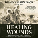 Healing Wounds by Diane Carlson Evans