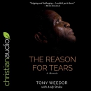 The Reason for Tears by Tony Weedor