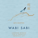 Wabi Sabi: Japanese Wisdom for a Perfectly Imperfect Life by Beth Kempton