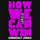 How We Can Win by Kimberly Jones