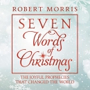Seven Words of Christmas by Robert Morris