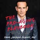The Pro-Aging Playbook by Paul Jarrod Frank
