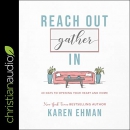 Reach Out, Gather In by Karen Ehman