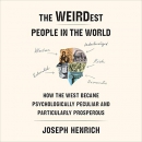The WEIRDest People in the World by Joseph Henrich