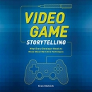 Video Game Storytelling by Evan Skolnick