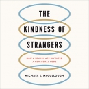 The Kindness of Strangers by Michael E. McCullough