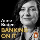 Banking on It: How I Disrupted an Industry by Anne Boden