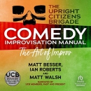 The Upright Citizens Brigade Comedy Improv Manual