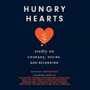 Hungry Hearts: Essays on Courage, Desire, and Belonging by Jennifer Rudolph Walsh