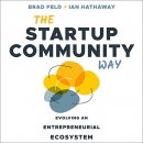 The Startup Community Way by Brad Feld