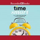 Time Smart: How to Reclaim Your Time and Live a Happier Life by Ashley Whillans