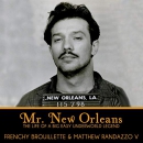 Mr. New Orleans: The Life of a Big Easy Underworld Legend by Frenchy Brouillette
