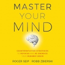 Master Your Mind by Roger Seip
