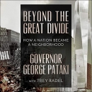 Beyond the Great Divide: How a Nation Became a Neighborhood by George Pataki