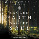 Sacred Earth, Sacred Soul by John Philip Newell