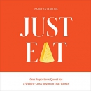 Just Eat: One Reporter's Quest for a Weight-Loss Regimen that Works by Barry Estabrook