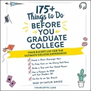 175 Things to Do Before You Graduate College by Charlotte Lake