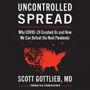 Uncontrolled Spread by Scott Gottlieb