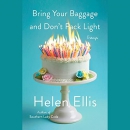 Bring Your Baggage and Don't Pack Light by Helen Ellis