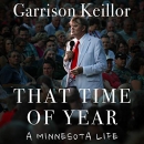 That Time of Year: A Minnesota Life by Garrison Keillor